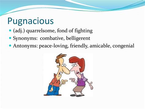 pugnacious antonyms|Antonym of pugnacious .